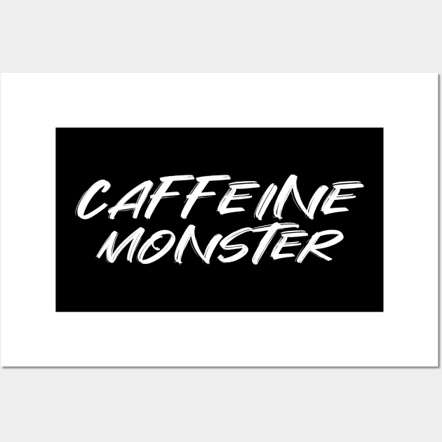 Caffeine Monster Wall Art by 2891 Design